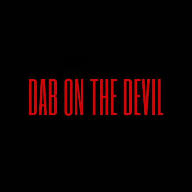 Dab On The Devil