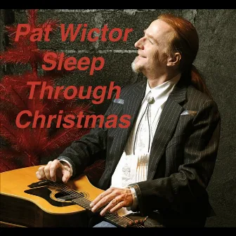 Sleep Through Christmas by Pat Wictor