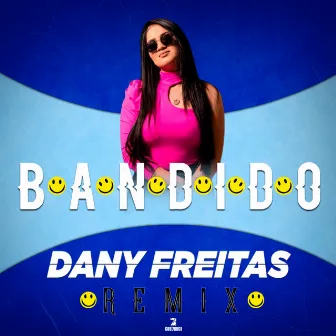 Bandido (Vip Mix) by Dany Freitas