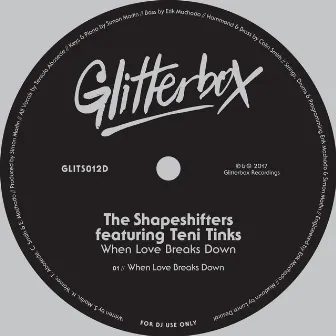 When Love Breaks Down (feat. Teni Tinks) by The Shapeshifters