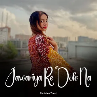 Jawariya Re Dole Na by 