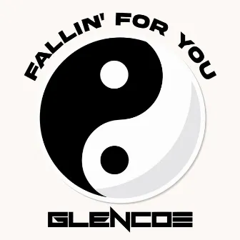 Fallin' For You by Glencoe