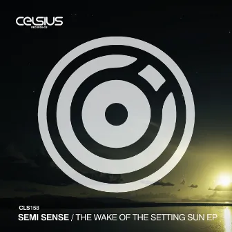 The Wake Of The Setting Sun EP by Semi Sense