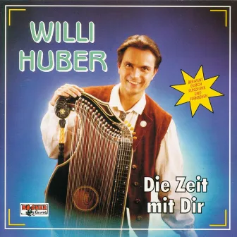 Die Zeit mit Dir by Willi Huber