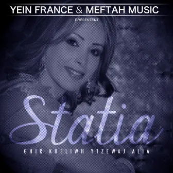 Ghir Kheliwh Ytzewaj Alia by Statia