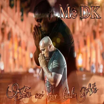 Eu Sei Que Tudo Vê by Mc DK