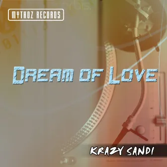 Dream Of Love by Krazy Sandi