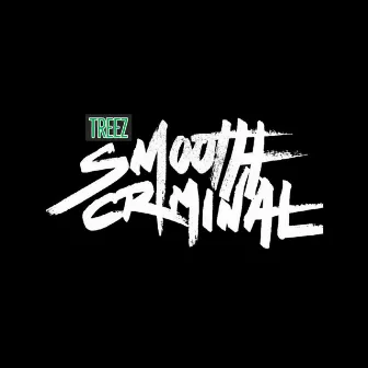 Smooth Criminal by Treez