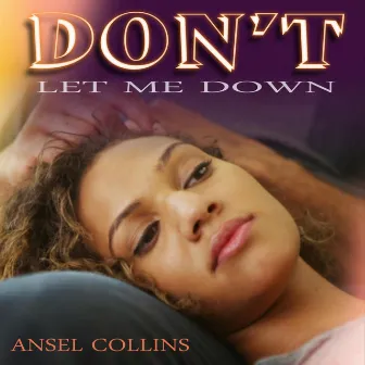 Dont let me down by Ansel Collins