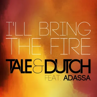 I'll Bring the Fire by Dutch