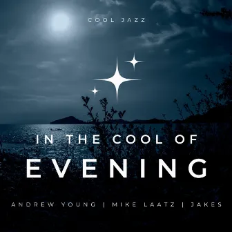 In the Cool of Evening - Cool Jazz by Andrew Young