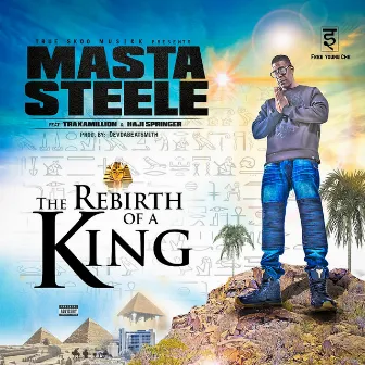 The Rebirth of a King by Masta Steele