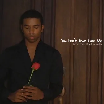 You Don't Even Love Me by Hymn Marley