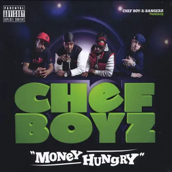 Chef Boyz: Money Hungry by Chef Boy R Bangerz