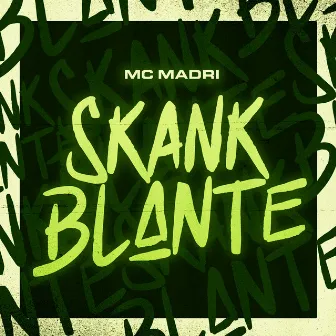 Skank Blante by MC Madri