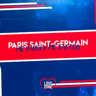 Paris Saint Germain by MC Harry