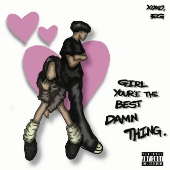 Girl You're The Best Damn Thing by EG