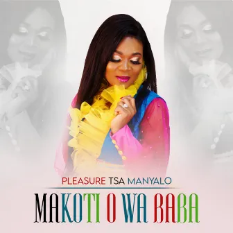 Makoti O Wa Baba by Pleasure Tsa Manyalo