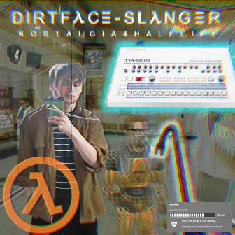 Nostalgia 4 Half Life by Dirtface Slanger