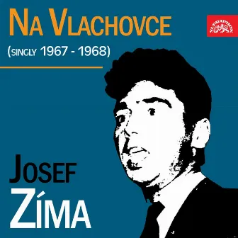 Na Vlachovce (Singly 1967-1968) by Josef Zíma