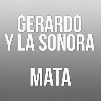 Mata by Gerardo y La Sonora