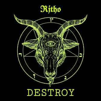 Destroy by Ritho