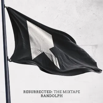 Resurrected: the Mixtape by Randolph