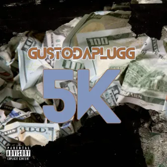 5k by Gusto Da Plugg