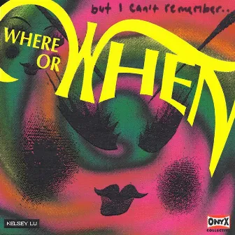 Where or When by Onyx Collective