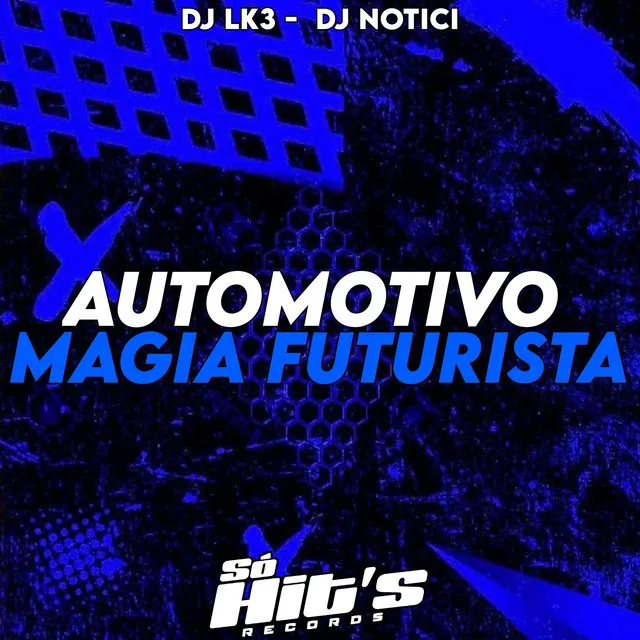 Automotivo Magia Futurista