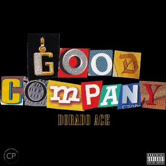 Good Company by Dorado Ace