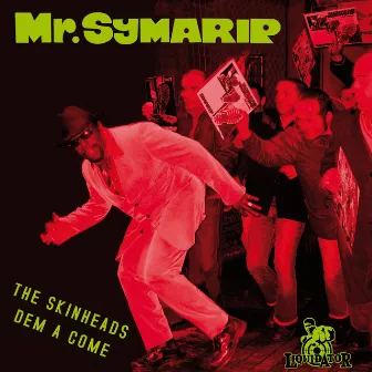 The Skinheads Dem a Come by Roy Ellis / Mr. Symarip