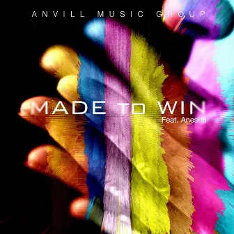 Made to Win (feat. Anesha) by Anvill Music Group