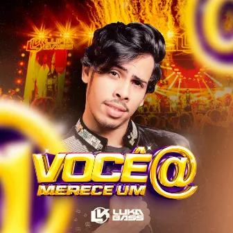 Você Merece um @ by Luka Bass