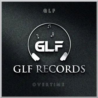 Overtime by GLF