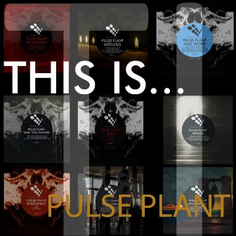 This Is...Pulse Plant by 