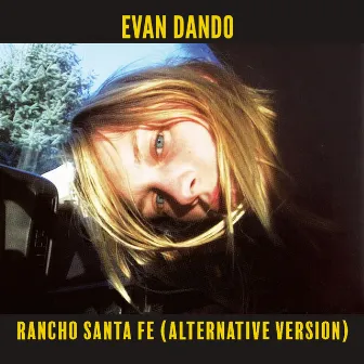 Rancho Santa Fe (Alternative Version) by Evan Dando