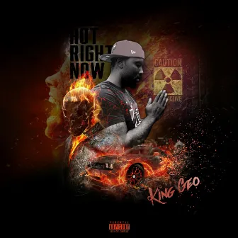 Hot Right Now by King Geo