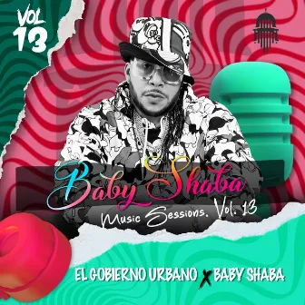 BABY SHABA MUSIC SESSIONS. VOL. 13 by El Gobierno Urbano