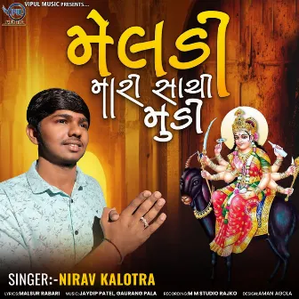 Meldi Mari Sachi Mudi by Nirav Kalotra