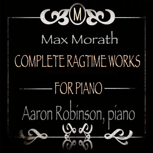 Max Morath: Complete Ragtime Works for Piano