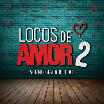 Locos de Amor 2 (Música Original de la Película) by Tondero