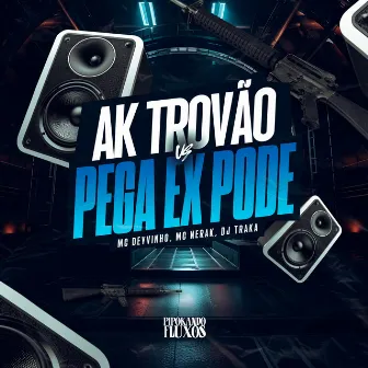 Akt Trovão Vs Pega Ex Pode by NERAK MC