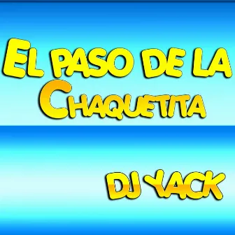 El Paso de la Chaquetita by Dj Yack