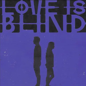 Love Is Blind by Loners Club