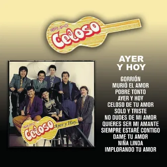 Ayer Y Hoy by Grupo Celoso