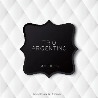 Suplicas by Trio Argentino