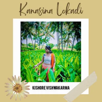 Kanasina Lokadi by Kishore Vishwakarma