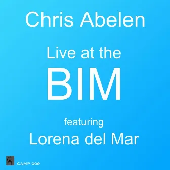 Live at the Bim by Chris Abelen