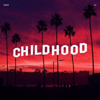 Childhood (Pt. 1) by Yammo